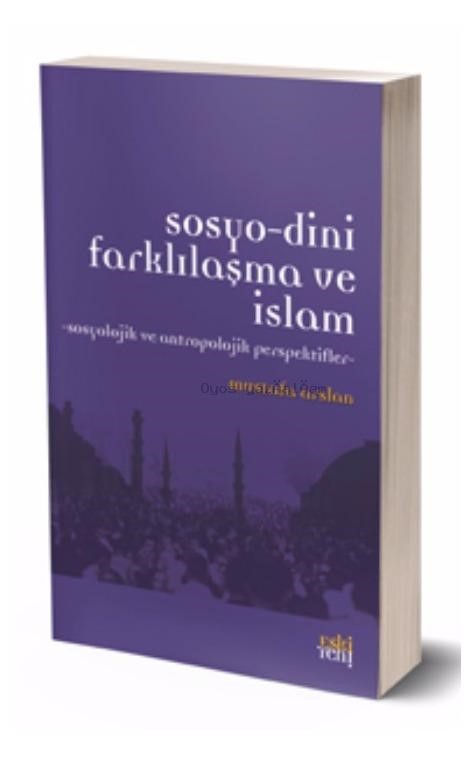Sosyo-Dini Farklılaşma ve İslam Sosyolojik ve Antropolojik Perspektifler 